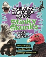Disgusting and Dreadful Science: Stinky Skunks and Other Animal Adaptations цена и информация | Книги для подростков и молодежи | 220.lv
