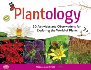 Plantology: 30 Activities and Observations for Exploring the World of Plants cena un informācija | Grāmatas pusaudžiem un jauniešiem | 220.lv