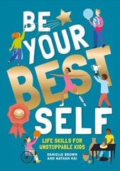 Be Your Best Self: Life skills for unstoppable kids New edition цена и информация | Книги для подростков  | 220.lv