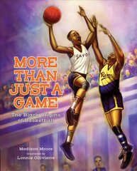 More Than Just a Game: The Black Origins of Basketball cena un informācija | Grāmatas pusaudžiem un jauniešiem | 220.lv