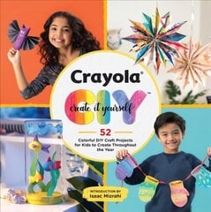 Crayola: Create It Yourself Activity Book: 52 Colorful DIY Crafts for Kids to Create Throughout the Year cena un informācija | Grāmatas pusaudžiem un jauniešiem | 220.lv