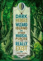 Dark Hedges, Wizard Island, and Other Magical Places That Really Exist cena un informācija | Grāmatas pusaudžiem un jauniešiem | 220.lv