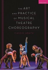 Art and Practice of Musical Theatre Choreography cena un informācija | Mākslas grāmatas | 220.lv