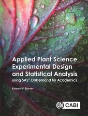 Applied Plant Science Experimental Design and Statistical Analysis Using SAS (R) OnDemand for Academics cena un informācija | Enciklopēdijas, uzziņu literatūra | 220.lv
