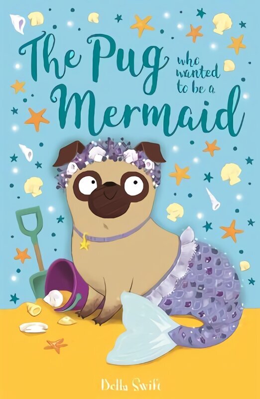 Pug Who Wanted to Be a Mermaid cena un informācija | Grāmatas pusaudžiem un jauniešiem | 220.lv