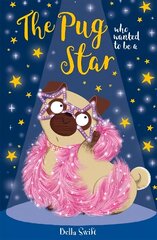 Pug Who Wanted to be a Star цена и информация | Книги для подростков и молодежи | 220.lv