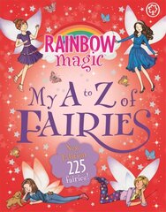 Rainbow Magic: My A to Z of Fairies: New Edition 225 Fairies!: New Edition 225 Fairies! цена и информация | Книги для подростков и молодежи | 220.lv