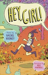 Hey, Girl!: Poems цена и информация | Книги для подростков и молодежи | 220.lv