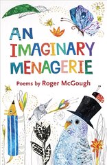 Imaginary Menagerie: Poems and Drawings cena un informācija | Grāmatas pusaudžiem un jauniešiem | 220.lv