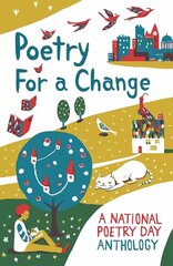 Poetry for a Change: A National Poetry Day Anthology cena un informācija | Grāmatas pusaudžiem un jauniešiem | 220.lv