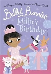 Ballet Bunnies: Millie's Birthday 1 cena un informācija | Grāmatas pusaudžiem un jauniešiem | 220.lv