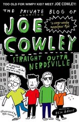 Private Blog of Joe Cowley: Straight Outta Nerdsville цена и информация | Книги для подростков и молодежи | 220.lv