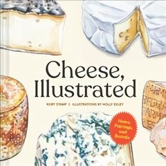 Cheese, Illustrated: Notes, Pairings, and Boards цена и информация | Книги рецептов | 220.lv