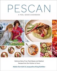 Pescan: A Feel Good Cookbook цена и информация | Книги рецептов | 220.lv