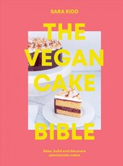 Vegan Cake Bible: Bake, build and decorate spectacular vegan cakes cena un informācija | Pavārgrāmatas | 220.lv