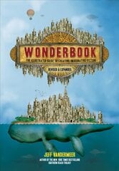 Wonderbook (Revised and Expanded): The Illustrated Guide to Creating Imaginative Fiction Enlarged edition цена и информация | Пособия по изучению иностранных языков | 220.lv