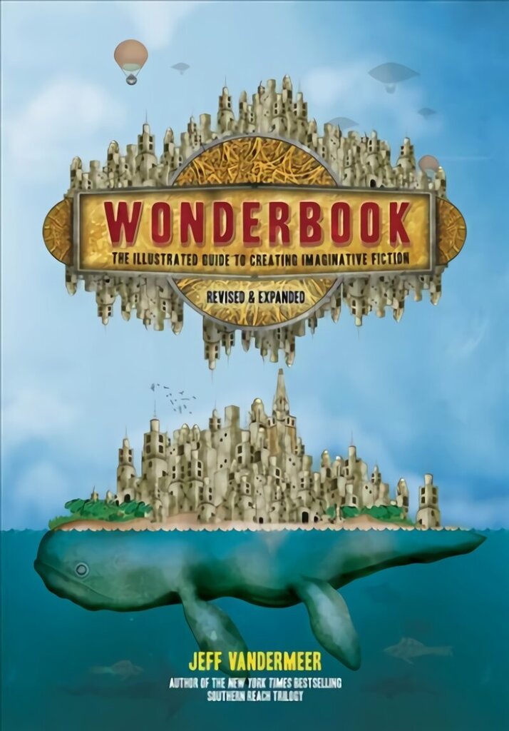 Wonderbook (Revised and Expanded): The Illustrated Guide to Creating Imaginative Fiction Enlarged edition цена и информация | Svešvalodu mācību materiāli | 220.lv
