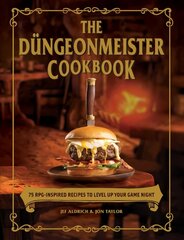 Dungeonmeister Cookbook: 75 RPG-Inspired Recipes to Level Up Your Game Night cena un informācija | Pavārgrāmatas | 220.lv