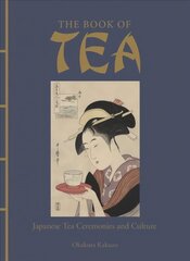 Book of Tea: Japanese Tea Ceremonies and Culture цена и информация | Книги рецептов | 220.lv