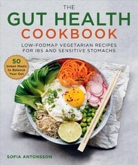 Gut Health Cookbook: Low-FODMAP Vegetarian Recipes for IBS and Sensitive Stomachs цена и информация | Книги рецептов | 220.lv