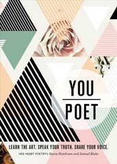 You/Poet: Learn the Art. Speak Your Truth. Share Your Voice. cena un informācija | Svešvalodu mācību materiāli | 220.lv