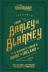 From Barley to Blarney: A Whiskey Lover's Guide to Ireland цена и информация | Книги рецептов | 220.lv