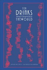 Ten Drinks That Changed the World цена и информация | Книги рецептов | 220.lv