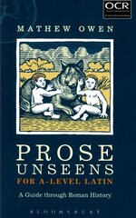 Prose Unseens for A-Level Latin: A Guide through Roman History цена и информация | Учебный материал по иностранным языкам | 220.lv