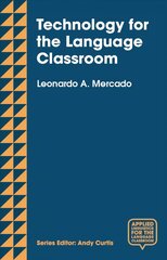 Technology for the Language Classroom: Creating a 21st Century Learning Experience 1st ed. 2017 цена и информация | Пособия по изучению иностранных языков | 220.lv