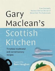 Gary Maclean's Scottish Kitchen: Timeless traditional and contemporary recipes cena un informācija | Pavārgrāmatas | 220.lv