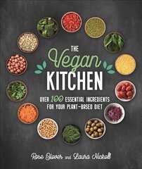 Vegan Kitchen: Over 100 essential ingredients for your plant-based diet New edition цена и информация | Книги рецептов | 220.lv