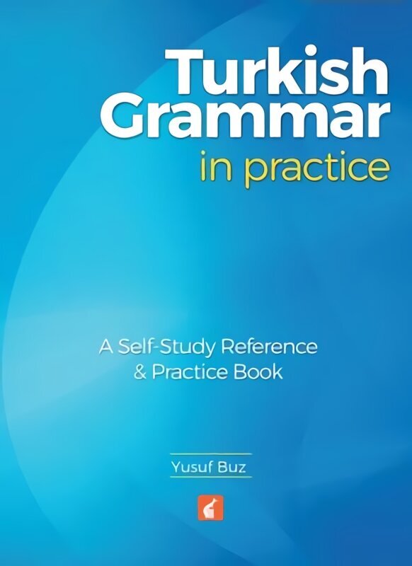 Turkish Grammar in Practice - A self-study reference & practice book cena un informācija | Svešvalodu mācību materiāli | 220.lv