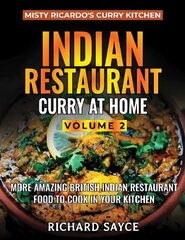 Indian Restaurant Curry at Home Volume 2: Misty Ricardo's Curry Kitchen Revised edition цена и информация | Книги рецептов | 220.lv