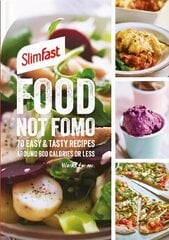 SlimFast Food Not FOMO: 70 Easy & tasty recipes, 600 calories or less. цена и информация | Книги рецептов | 220.lv