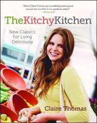 Kitchy Kitchen: New Classics for Living Deliciously cena un informācija | Pavārgrāmatas | 220.lv