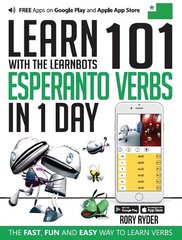 Learn 101 Esperanto Verbs In 1 Day: With LearnBots 1st цена и информация | Пособия по изучению иностранных языков | 220.lv