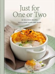 Just for One or Two: 80 Delicious Recipes You'll Cook Again and Again цена и информация | Книги рецептов | 220.lv