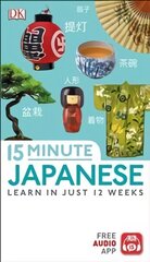 15-Minute Japanese: Learn in just 12 weeks цена и информация | Пособия по изучению иностранных языков | 220.lv