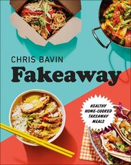 Fakeaway: Healthy Home-cooked Takeaway Meals цена и информация | Книги рецептов | 220.lv