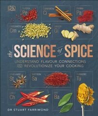 Science of Spice: Understand Flavour Connections and Revolutionize your Cooking cena un informācija | Pavārgrāmatas | 220.lv