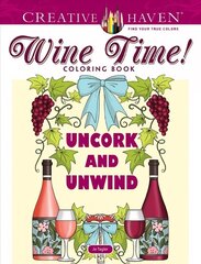 Creative Haven Wine Time! Coloring Book cena un informācija | Pavārgrāmatas | 220.lv