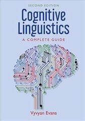 Cognitive Linguistics: A Complete Guide 2nd Revised edition cena un informācija | Svešvalodu mācību materiāli | 220.lv