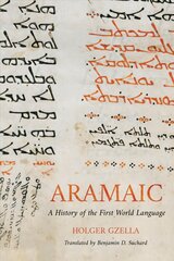 Aramaic: A History of the First World Language цена и информация | Пособия по изучению иностранных языков | 220.lv