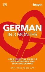 German in 3 Months with Free Audio App: Your Essential Guide to Understanding and Speaking German цена и информация | Пособия по изучению иностранных языков | 220.lv