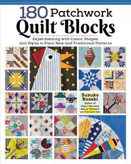 180 Patchwork Quilt Blocks: Experimenting with Colors, Shapes, and Styles to Piece New and Traditional Patterns cena un informācija | Mākslas grāmatas | 220.lv