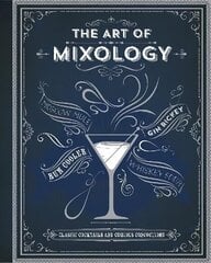 Art of Mixology cena un informācija | Pavārgrāmatas | 220.lv