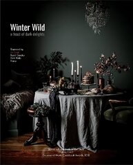 Winter Wild: A Feast of Dark Delights цена и информация | Книги рецептов | 220.lv