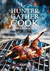 Hunter Gather Cook Handbook: Adventures in Wild Food cena un informācija | Pavārgrāmatas | 220.lv