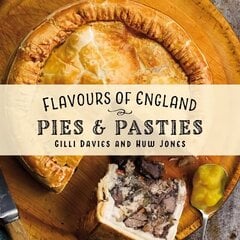 Flavours of England: Pies and Pasties цена и информация | Книги рецептов | 220.lv