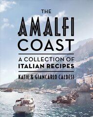 Amalfi Coast: A Collection of Italian Recipes cena un informācija | Pavārgrāmatas | 220.lv